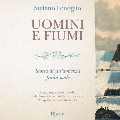 Uomini e fiumi - Stefano Fenoglio, Audio, 9788831819428