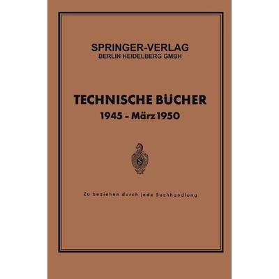 Technische Bücher 1945 — März 1950, Taschenbuch von Springer Verlag, Springer Berlin, 978-3-662-23006-0