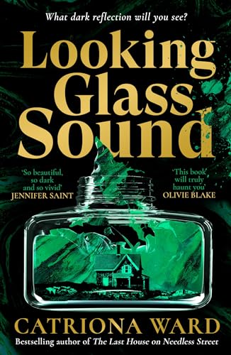 Catriona Ward - Looking Glass Sound: from the bestselling and award winning author of The Last House on Needless Street - Preis vom 16.10.2026 11:41:07 h