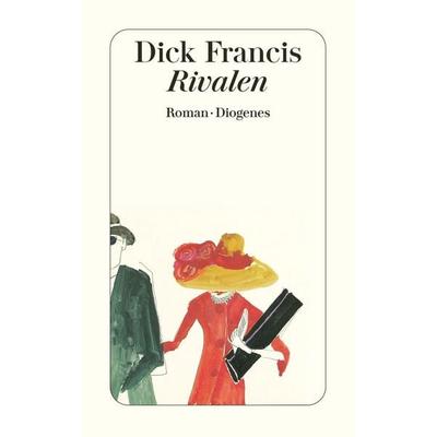 Rivalen, Taschenbuch von Dick Francis, Diogenes, 978-3-257-23253-0