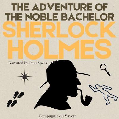 The Adventure of the Noble Bachelor - Arthur Conan Doyle, Audio, 9782821180895