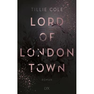 Lord of London Town, Taschenbuch von Tillie Cole, LYX, 978-3-7363-2211-0