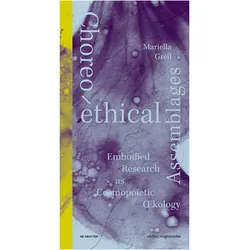Choreo-ethical Assemblages, Fachbücher von Mariella Greil