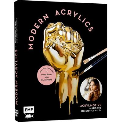 Modern Acrylics – Von Social-Media-Star Luisa Stroh alias isi_carolina, Gebundene Ausgabe von Luisa Stroh, Edition Michael Fischer / EMF Verlag,