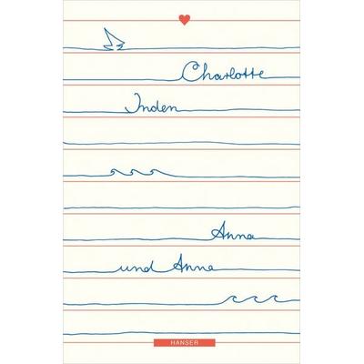 Anna und Anna, Gebundene Ausgabe von Charlotte Inden, Carl Hanser, 978-3-446-24172-5