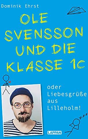 Dominik Ehrst - Ole Svensson und die Klasse 1c oder Liebesgrüße aus Lilleholm: Witzige Story um Grundschullehrer Ole Svensson - gespickt mit viel Selbstironie & schrägen Charakteren - Preis vom 12.10.2026 11:37:12 h