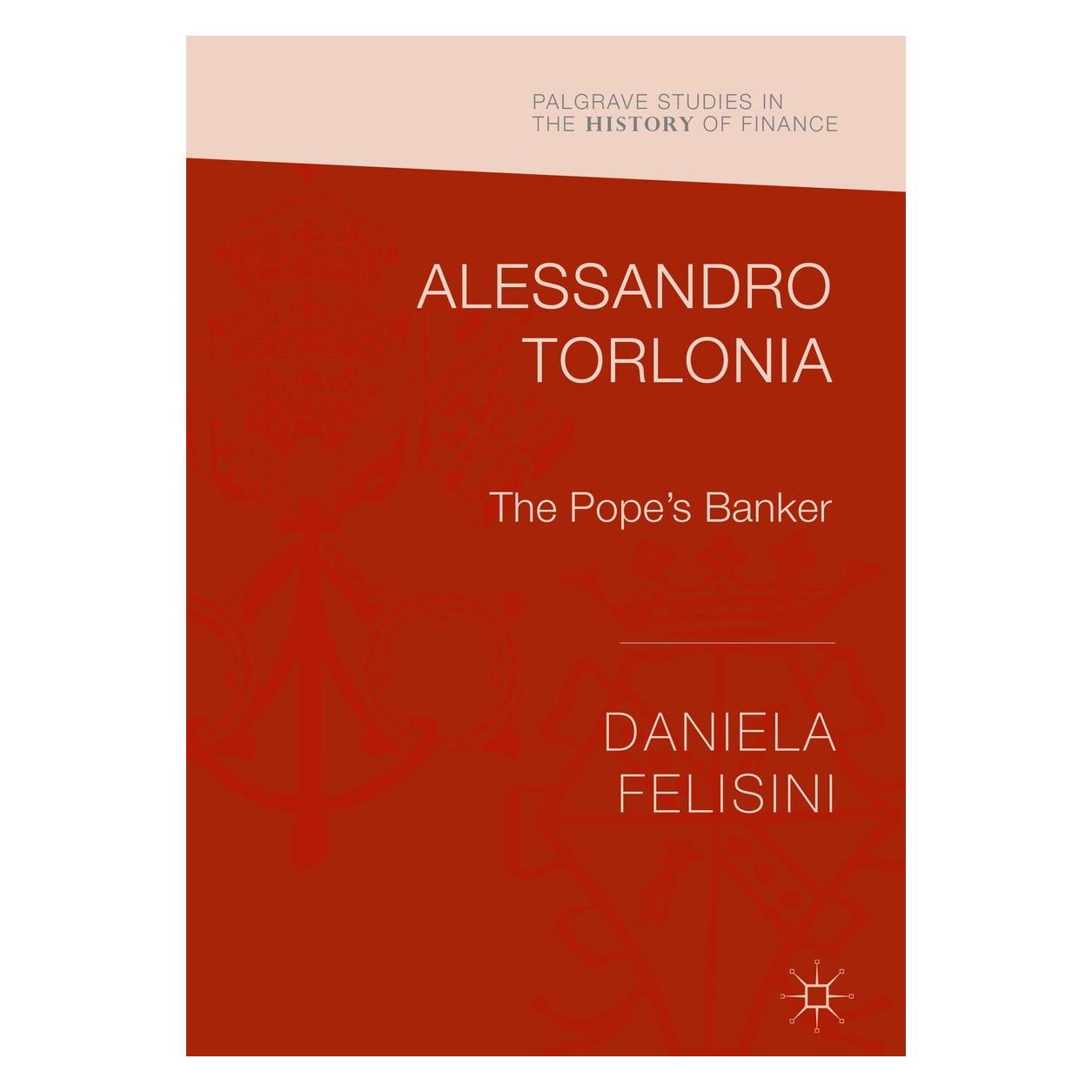 Springer Felisini:Alessandro Torlonia (Englisch, Hardcover, Daniela Felisini) (9783319419978)
