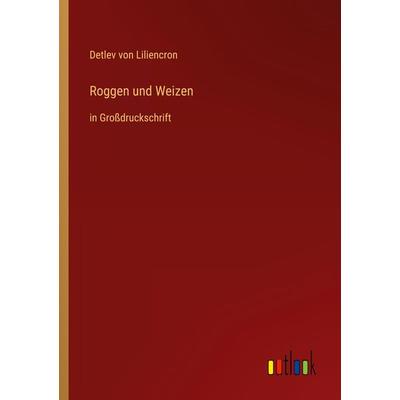 Roggen und Weizen, Taschenbuch von Detlev Liliencron, Outlook, 978-3-368-47994-7