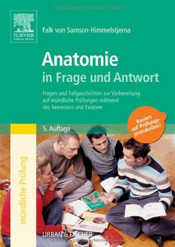 Samson-Himmelstjerna, Falk von - Anatomie in Frage und Antwort: Fragen und Fallgeschichten zur Vorbereitung auf mündliche Prüfungen während des Semesters und Examen - Preis vom 09.10.2026 07:28:09 h
