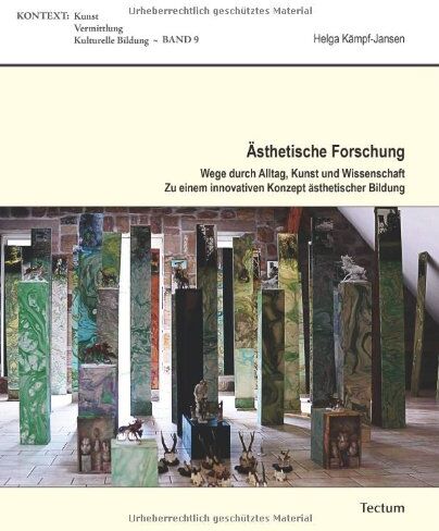 Helga Kämpf-Jansen - Ästhetische Forschung: Wege durch Alltag, Kunst und Wissenschaft. Zu einem innovativen Konzept ästhetischer Bildung - Preis vom 09.10.2026 07:28:09 h