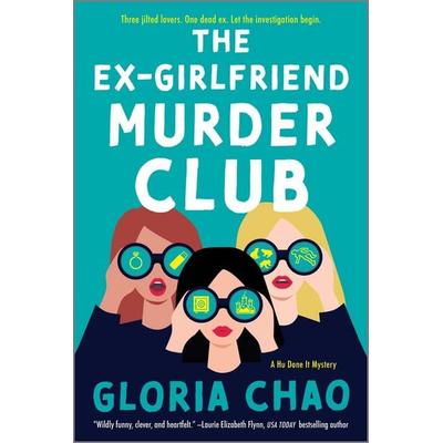 The Ex-Girlfriend Murder Club, Taschenbuch von Gloria Chao, Harper Collins Publ. USA, 978-0-7783-8721-3