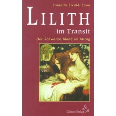 Lilith im Transit, Taschenbuch von Lianella Livaldi Laun, Chiron, 978-3-925100-51-2