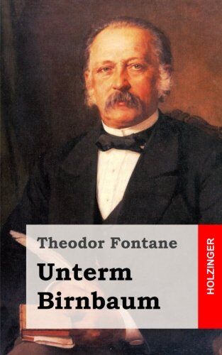 Theodor Fontane - Unterm Birnbaum - Preis vom 10.10.2026 11:48:34 h
