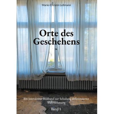 Orte des Geschehens, Gebundene Ausgabe von Marie-Christin Lessmann, BoD - Books on Demand, 978-3-911968-66-9