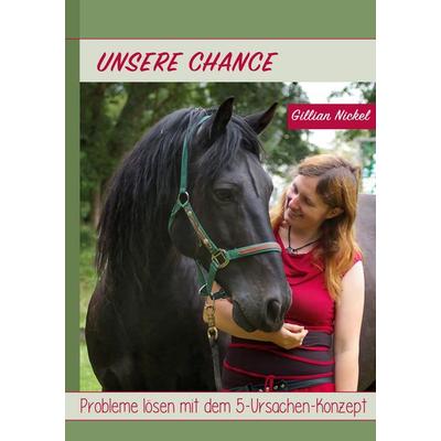 Unsere Chance, Gebundene Ausgabe von Gillian Nickel, BoD – Books on Demand, 978-3-7526-7417-0
