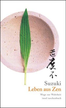 Suzuki, Daisetz Teitaro - Leben aus Zen: Wege zur Wahrheit (insel taschenbuch) - Preis vom 30.09.2026 22:30:23 h