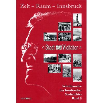 Zeit - Raum - Innsbruck 9, Taschenbuch von , Universitätsverlag Wagner, 978-3-7030-0437-7