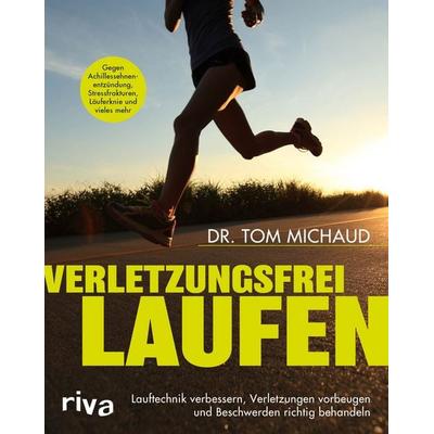 Verletzungsfrei laufen, Taschenbuch von Tom Michaud, Riva, 978-3-7423-2149-7