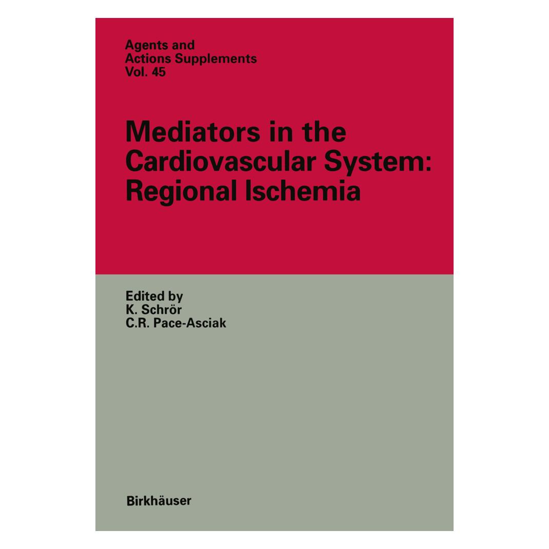 Birkhäuser Mediators in the Cardiovascular System: Regional Ischemia (Englisch, Softcover, Cecil R. Pace-Asciak, Karsten Schrör) (35117320)