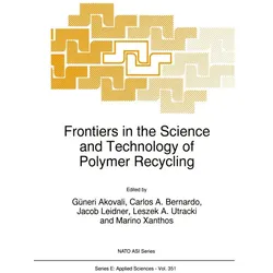 Frontiers in the Science and Technology of Polymer Recycling, Fachbücher von L. A. Utracki, Marino Xanthos, Güneri Akovali, Jacob Leidner, Carlos A. Bernardo, A Bernardo Carlos