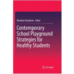 Contemporary School Playground Strategies for Healthy Students, Fachbücher von Brendon Hyndman