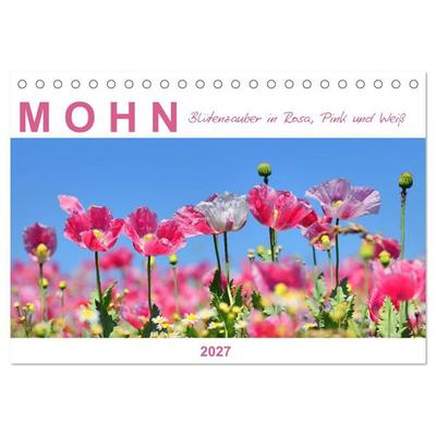Mohn, Blütenzauber in Rosa, Pink und Weiß (Tischkalender 2027 DIN A5 quer), CALVENDO Monatskalender