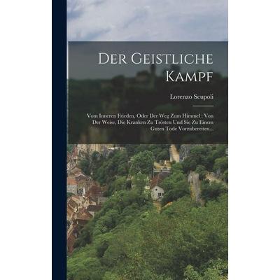Der Geistliche Kampf, Gebundene Ausgabe von Lorenzo Scupoli, Legare Street Press, 978-1-01-543459-2
