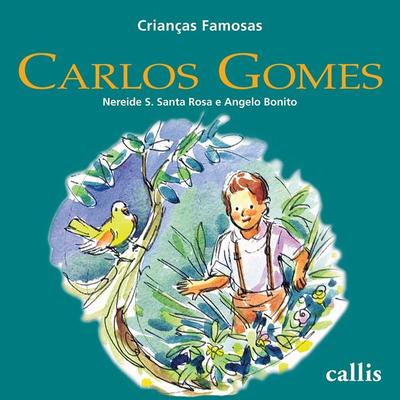 Carlos Gomes - Crianças Famosas - Nereide S. Santa Rosa, Audio, 9786555962864