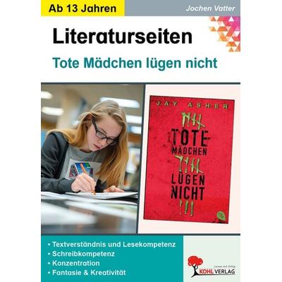 Tote Mädchen lügen nicht - Literaturseiten, Taschenbuch von Jochen Vatter, KOHL VERLAG Der Verlag mit dem Baum, 978-3-95686-449-0