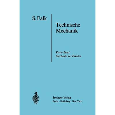 Lehrbuch der Technischen Mechanik, Taschenbuch von S. Falk, Springer Berlin, 978-3-540-03789-7
