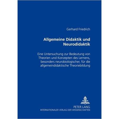 Allgemeine Didaktik und «Neurodidaktik», Taschenbuch von Gerhard Friedrich, Peter Lang GmbH, Internationaler Verlag der Wissenschaften,