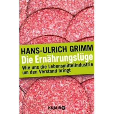 Die Ernährungslüge, Taschenbuch von Hans-Ulrich Grimm, Knaur Taschenbuch