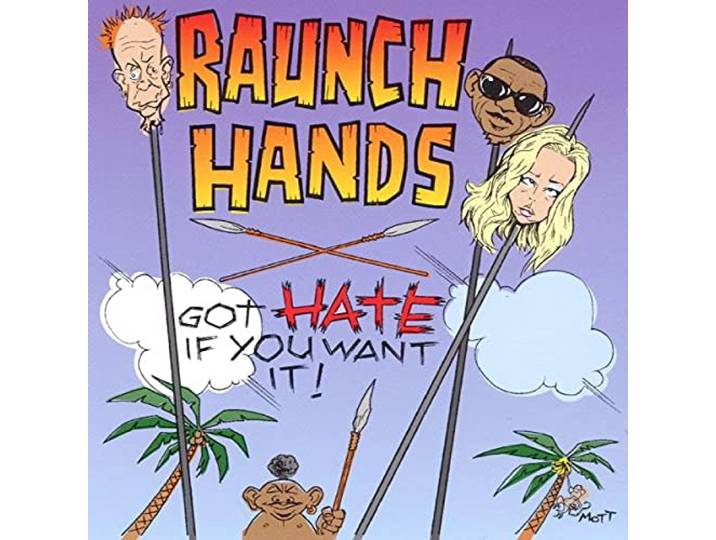 Raunch Hands - Got Hate If You Want It