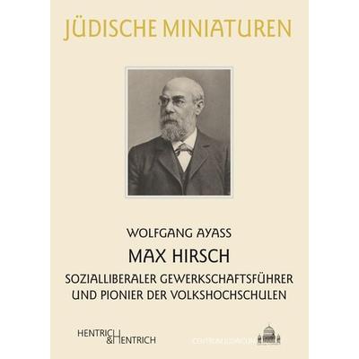 Max Hirsch, Taschenbuch von Wolfgang Ayass, Hentrich und Hentrich Verlag Berlin, 978-3-942271-96-7