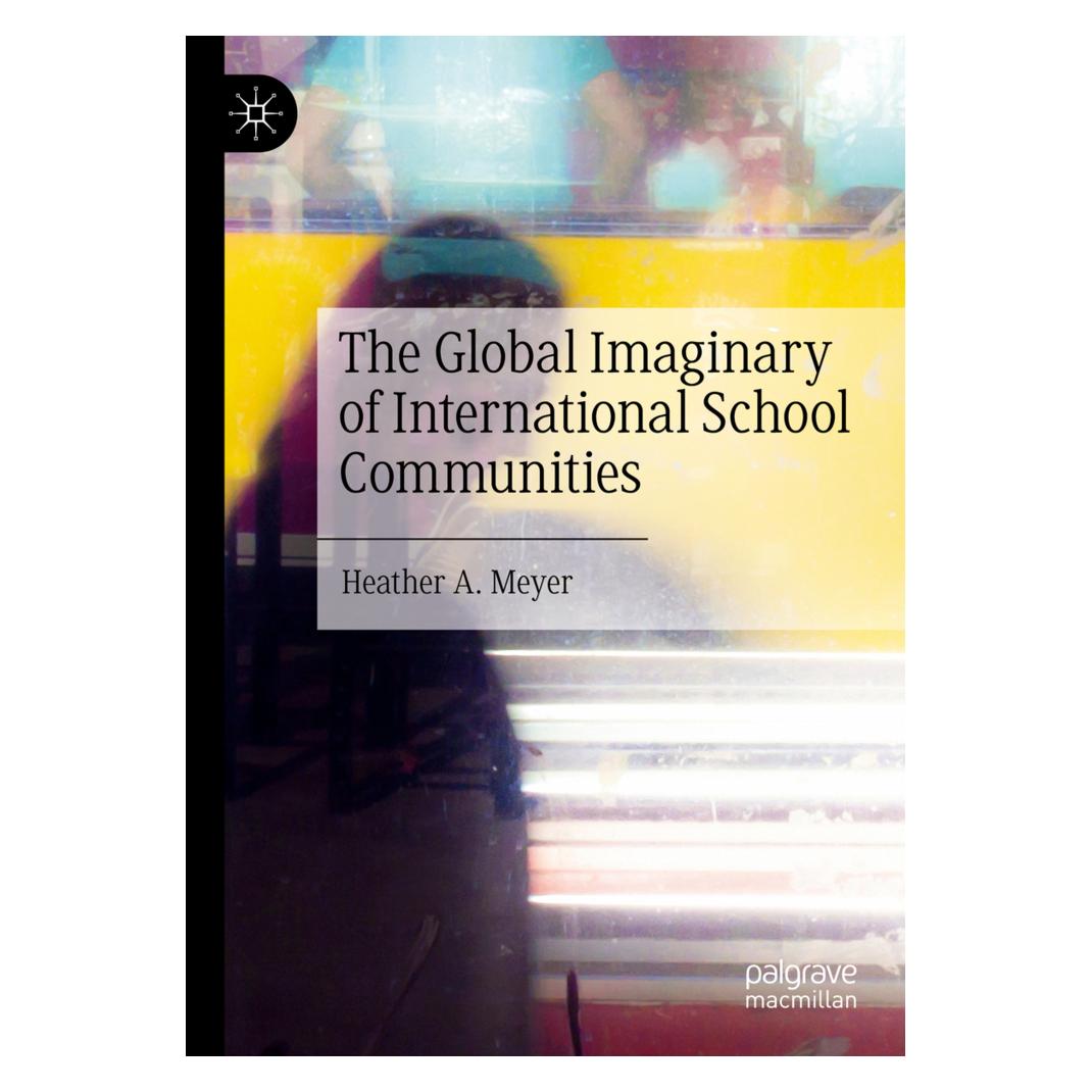 Springer The Global Imaginary of International School Communities (Englisch, Softcover, Heather A. Meyer) (56840456)