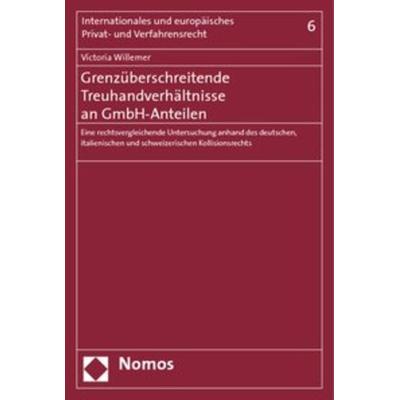 Grenzüberschreitende Treuhandverhältnisse an GmbH-Anteilen, Taschenbuch von Victoria Willemer, Nomos, 978-3-8329-3837-6
