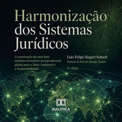 Harmonização dos Sistemas Jurídicos - Luiz Felipe Siegert Schuch, Audio, 9786528805952