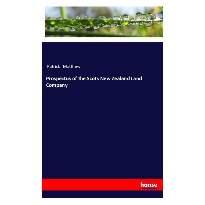 Hansebooks Prospectus of the Scots New Zealand Land Company (Englisch, Softcover, Patrick Matthew) (56011280)