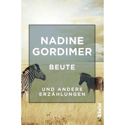 Beute, Taschenbuch von Nadine Gordimer, Piper Taschenbuch
