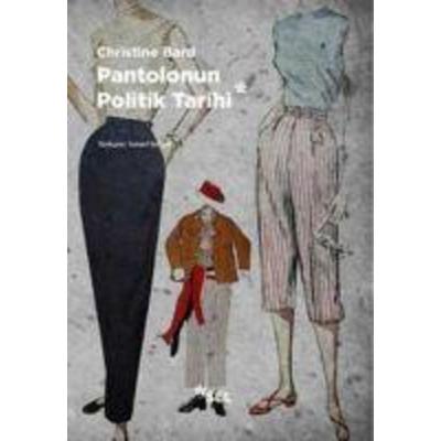 Pantolonun Politik Tarihi, Taschenbuch von Christine Bard, Sel Yayincilik, 978-975-570-590-3