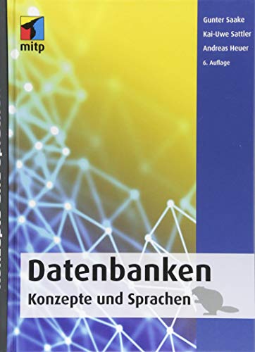 Gunter Saake - Datenbanken - Konzepte und Sprachen (mitp Professional) - Preis vom 09.10.2026 07:28:09 h