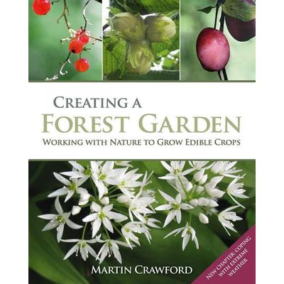 Creating a Forest Garden, Taschenbuch von Martin Crawford, Bloomsbury Academic, 978-0-85784-553-5