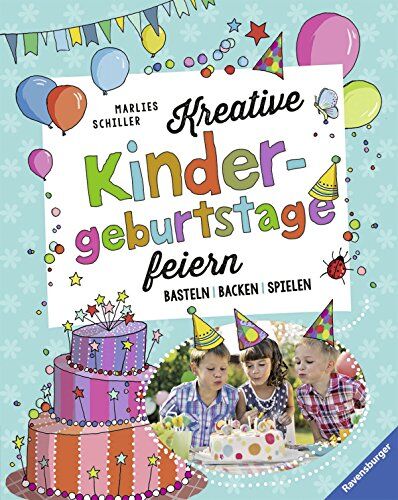 Marlies Schiller - Kreative Kindergeburtstage feiern: Basteln, Backen, Spielen - Preis vom 30.09.2026 09:01:18 h