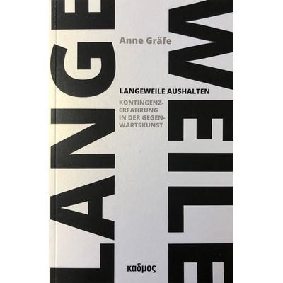 Langeweile aushalten, Taschenbuch von Anne Gräfe, Kulturverlag Kadmos Berlin, 978-3-86599-542-1