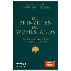 Die Prinzipien des Wohlstands, Fachbücher von Florian Homm, Moritz Hessel