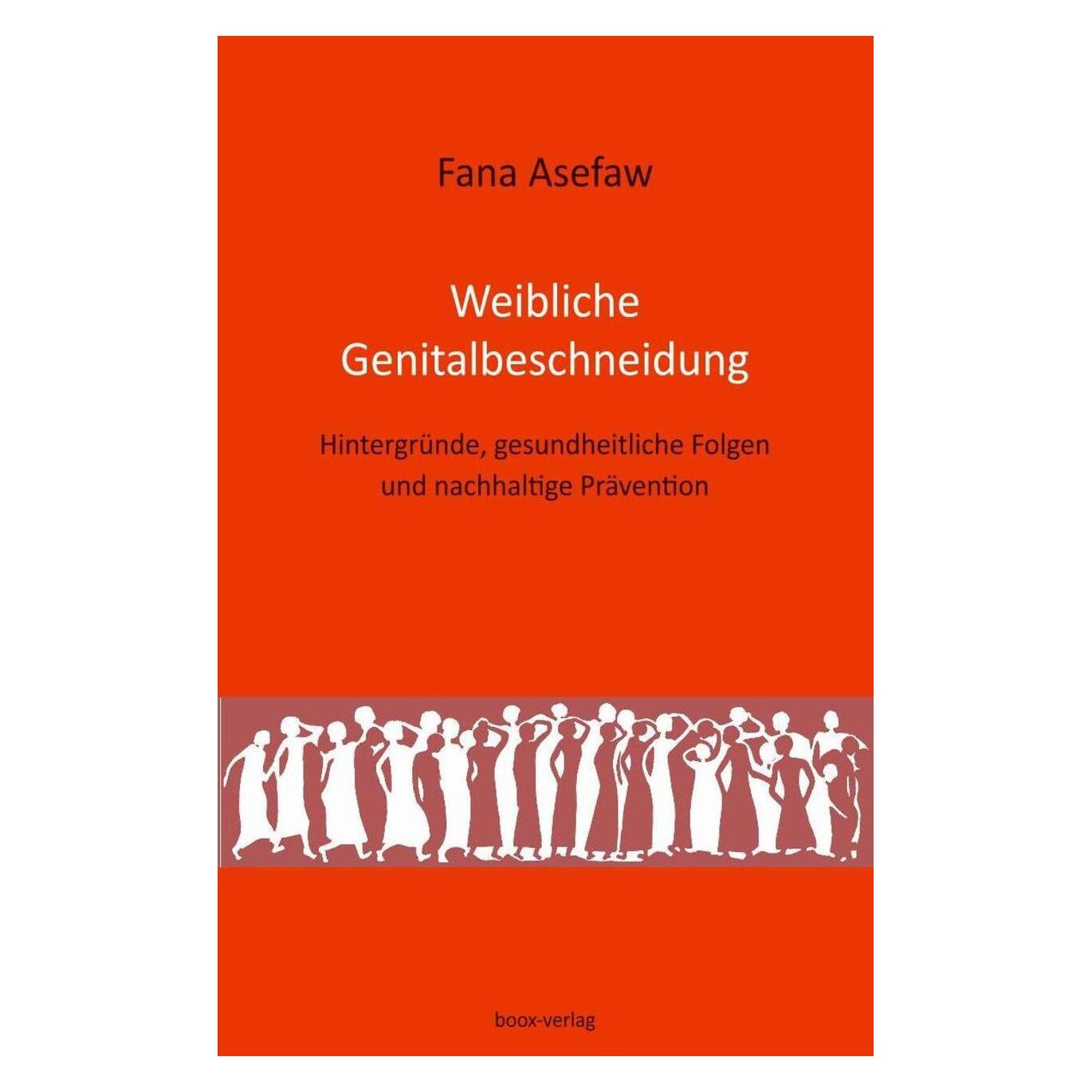 boox Weibliche Genitalbeschneidung (Deutsch, Softcover, Fana Asefaw) (7107193)