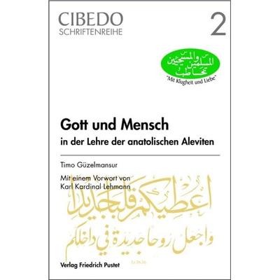 Gott und Mensch in der Lehre der anatolischen Aleviten, Taschenbuch von Timo Güzelmansur, Pustet, F, 978-3-7917-2468-3