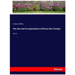 The Life and Correspondence of Henry John Temple, Belletristik von Evelyn Ashley