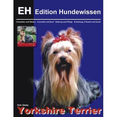 Yorkshire Terrier, Taschenbuch von Dirk Glebe, BoD – Books on Demand, 978-3-8311-3151-8