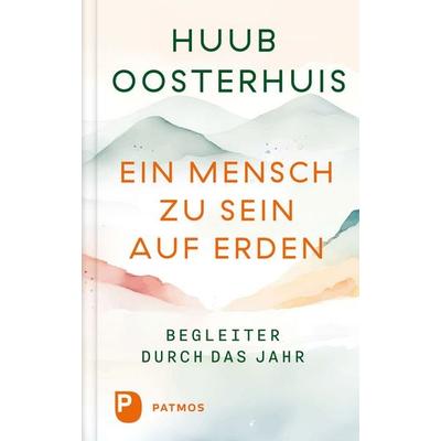 Ein Mensch zu sein auf Erden, Gebundene Ausgabe von Huub Oosterhuis, Patmos Verlag, 978-3-8436-1627-0